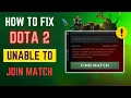 How to Fix DOTA 2 Unable to Connect After Match Accepted Simple Method