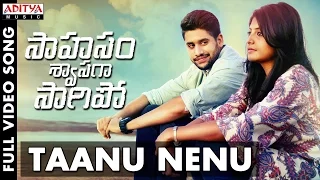 taanu nenu full video song saahasam swaasaga saagipo full video songs nagachaitanya manjima