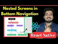 React Native Nested Screens in Bottom Navigation Engineer Codewala