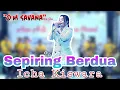 Download Lagu Icha Kiswara - Sepiring Berdua - O.M Savana