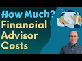 How Much Do Financial Advisors Cost