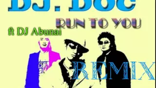 Download DJ DOC ft DJ Abunai   RUN TO YOU REMIX MP3