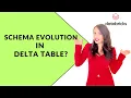 29 Schema Evolution in delta Tables