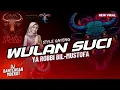 Download Lagu DJ BANTENGAN ‼️ WULAN SUCI ( Ya robbi bil-Mustofa ) Style Gayeng 🎶 SWSB PRODUCTION