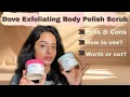 Dove Exfoliating Body Polish Scrub Detailed Review How to use them