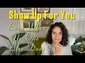 Download Lagu Show Up for Yourself, start choosing you especially when no one else does