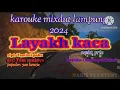 Download Lagu karaoke layakh kaca-cipt:tamimi paku//arr:tamsanjaya,mixdutlampung/ dangdutlampung polpuler
