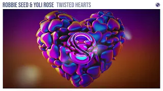 Download Robbie Seed \u0026 Yoli Rose - Twisted Hearts [Extended Mix] MP3