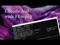 How to encode AV1 with FFmpeg and SVT-AV1