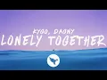 Download Lagu Kygo - Lonely Together (Lyrics) feat. Dagny