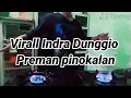 Lagu Viral!! Dj Preman Pinokalan Indra Dunggio By DJ KAMPUNG REMIX