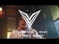 Zizi Kirana - Eh (Vistrex Remix) [Trap]