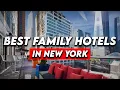 Best Family Friendly Hotels In New York Honest Hotel Reviews 2026