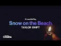Taylor Swift - Snow on the Beach ft. Lana Del Rey (Lyric Video)