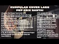 Download Lagu Kumpulan cover lagu pop Asik Saat Ini🎵
