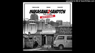 chad da don makasana 2 sandton feat zingah u0026 focalistic official audio 