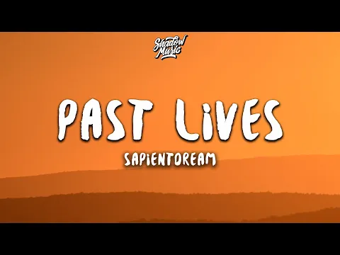 Download MP3 sapientdream - past lives (Lyrics)