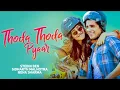 Lagu Main Saans Bhi Loon Tujhe Chahe Bina Lyrics | Stebin Ben | Sidharth M,Neha S | Thoda Thoda Pyaar Hua
