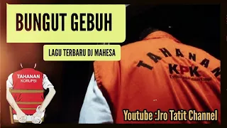 Download DJ MAHESA - BUNGUT GEBUH MP3