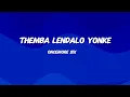 Download Lagu Oncemore Six - Themba Lendalo Yonke | Lyrics \u0026 Translation