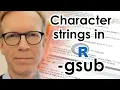 Character strings in R - gsub