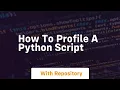how to profile a python script