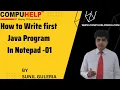 How to Write first Java Program In Notepad CORE JAVA Tutorial in Hindi www compuhelp in