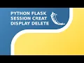 Python Flask Tutorial Session Create OR Set Session Display OR Get Session Delete OR Forget