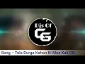 Download Lagu Mix by dj sahu ! Tola Durga kaho ii ma kali.Cg dj(1)