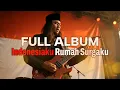 Download Lagu FULL ALBUM | Indonesiaku Rumah Surgaku – MAKRIFAT (Lagu Religi Penuh Makna)