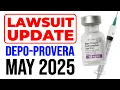 Depo-Provera Lawsuit Update May 2025 - What You Need To Know