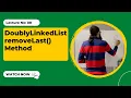 DoublyLinkedList remove Last Method 8 Coding Interview Preparation