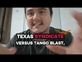 Tango Blast vs Texas Syndicate