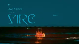 QARAKESEK - FIRE | “6 olen “