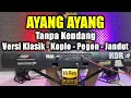 Download Lagu Ayang Ayang Tanpa Kendang Versi Klasik Koplo Pegon Jandut