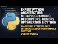 Expert Python Architecture Metaprogramming Descriptors Memory Optimization Cython