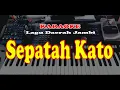 Download Lagu Lagu Daerah Jambi - SEPATAH KATO - KARAOKE