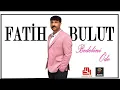 Fatih Bulut  Bedelini Öde