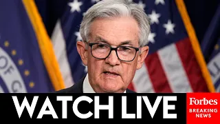WATCH LIVE:  Fed Chair Jerome Powell Holds A Press Conference