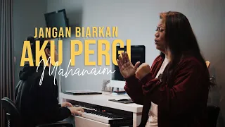 Download JANGAN BIARKAN AKU PERGI | MAHANAIM | WORSHIP COVER MP3