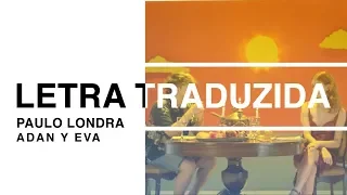 paulo londra adan y eva letra traduzida 