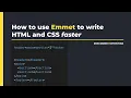 How to use Emmet and VS Code to write HTML and CSS faster