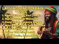 Download Lagu LAGU REGGAE TERBAIK 2025 || \
