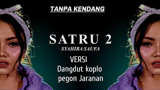 Download Satru 2 Syahiba Saufa Tanpa Kendang Versi musik Dangdut Koplo Jandut MP3