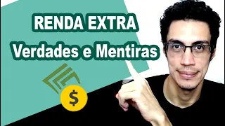 RENDA EXTRA - Verdades e Mentiras - O que ninguém te conta sobre Renda Extra