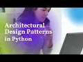 Architectural Design Patterns in Python