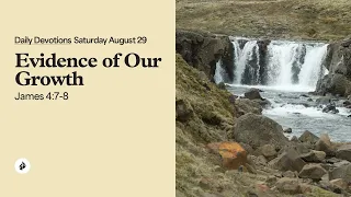 Evidence of Our Growth - Daily Devotions