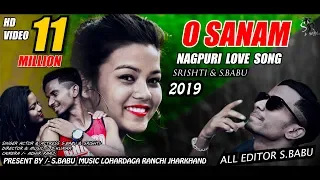 o sanam new nagpuri love song 2019 s babu