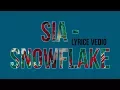 sia - Snowflake (lyrice)