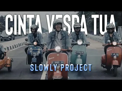 Download MP3 Slowly Project - Cinta Vespa Tua (Official Video)